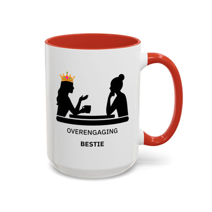 Overengaging Bestie Coffee Mug
