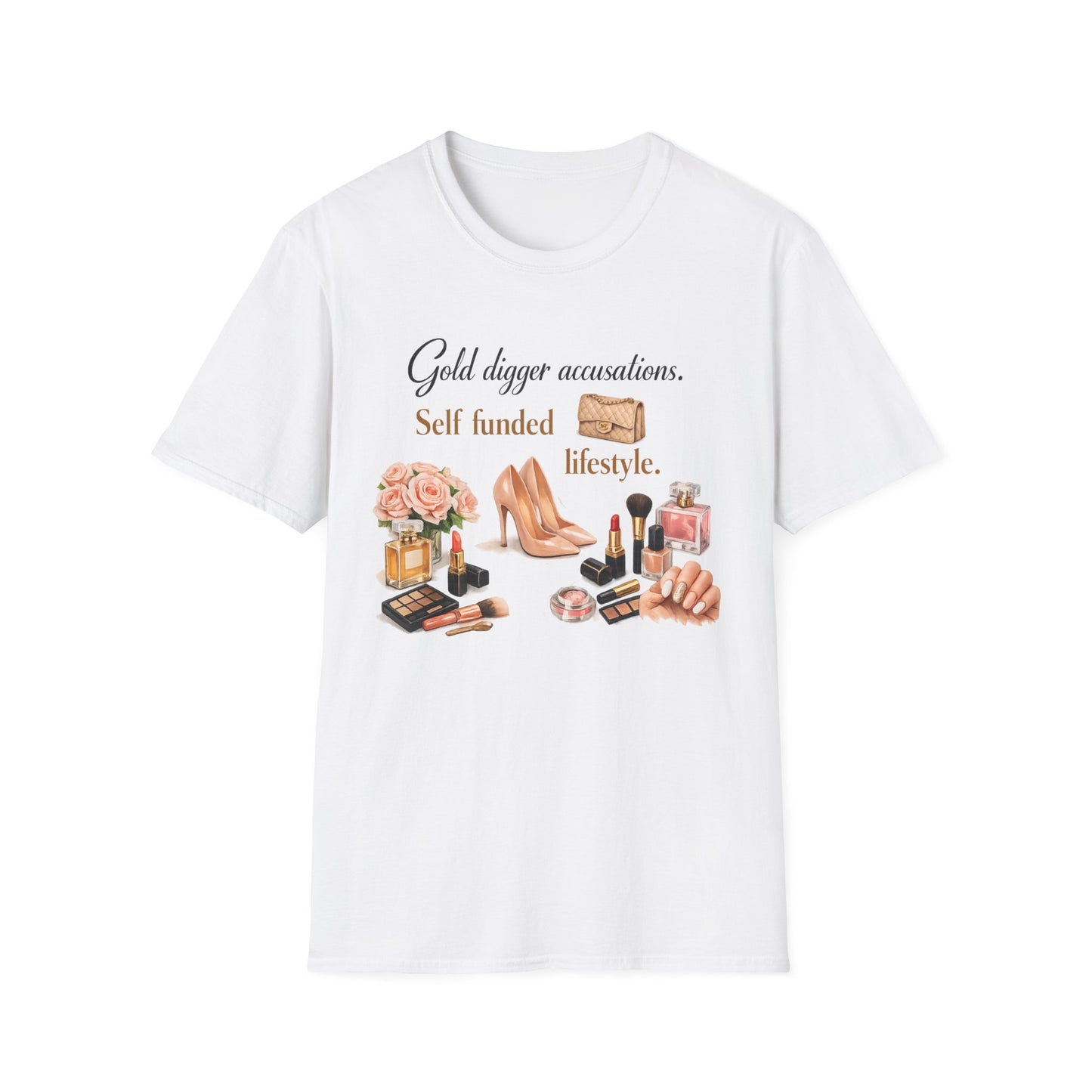 Gold Digger Accusations Self Funded Lifestyle T-Shirt