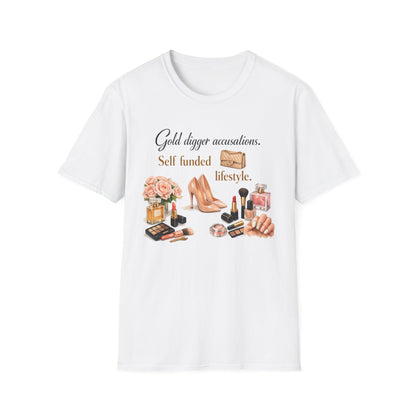 Gold Digger Accusations Self Funded Lifestyle T-Shirt
