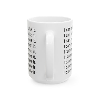 I Can Make It Affirmation Coffee Mug