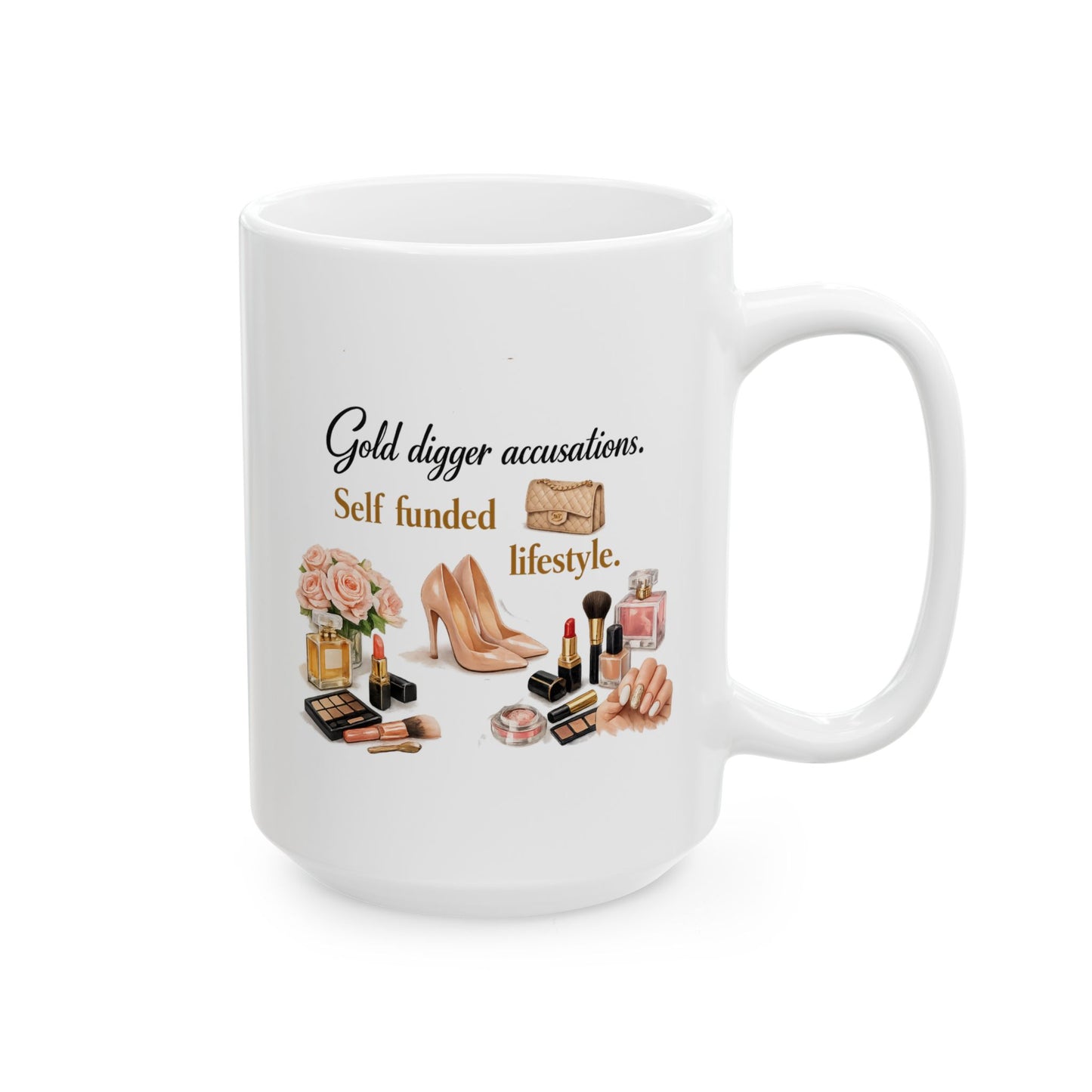Gold Digger Accusations Self Funded Lifestyle Coffee Mug