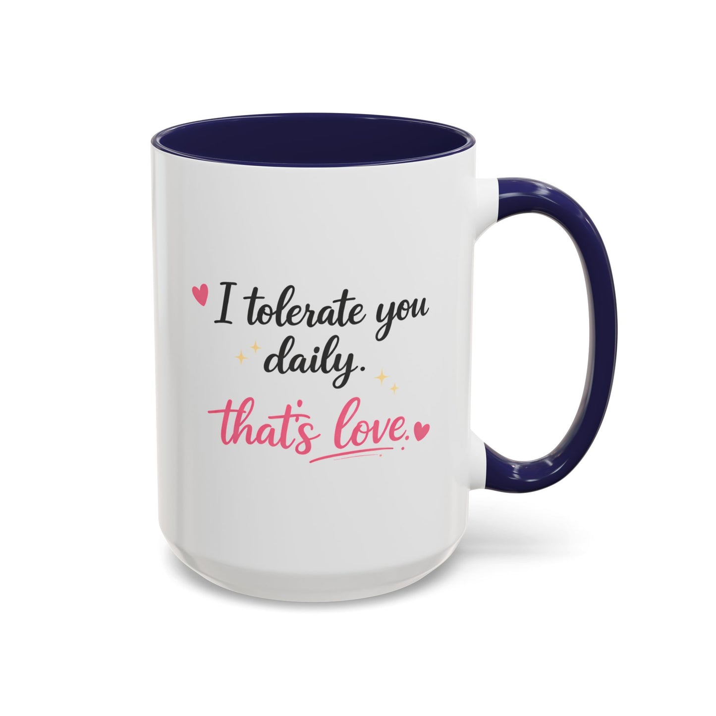 I Tolerate You Daily Coffee Mug |Funny Relationship Gift for Couples