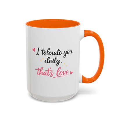 I Tolerate You Daily Coffee Mug |Funny Relationship Gift for Couples