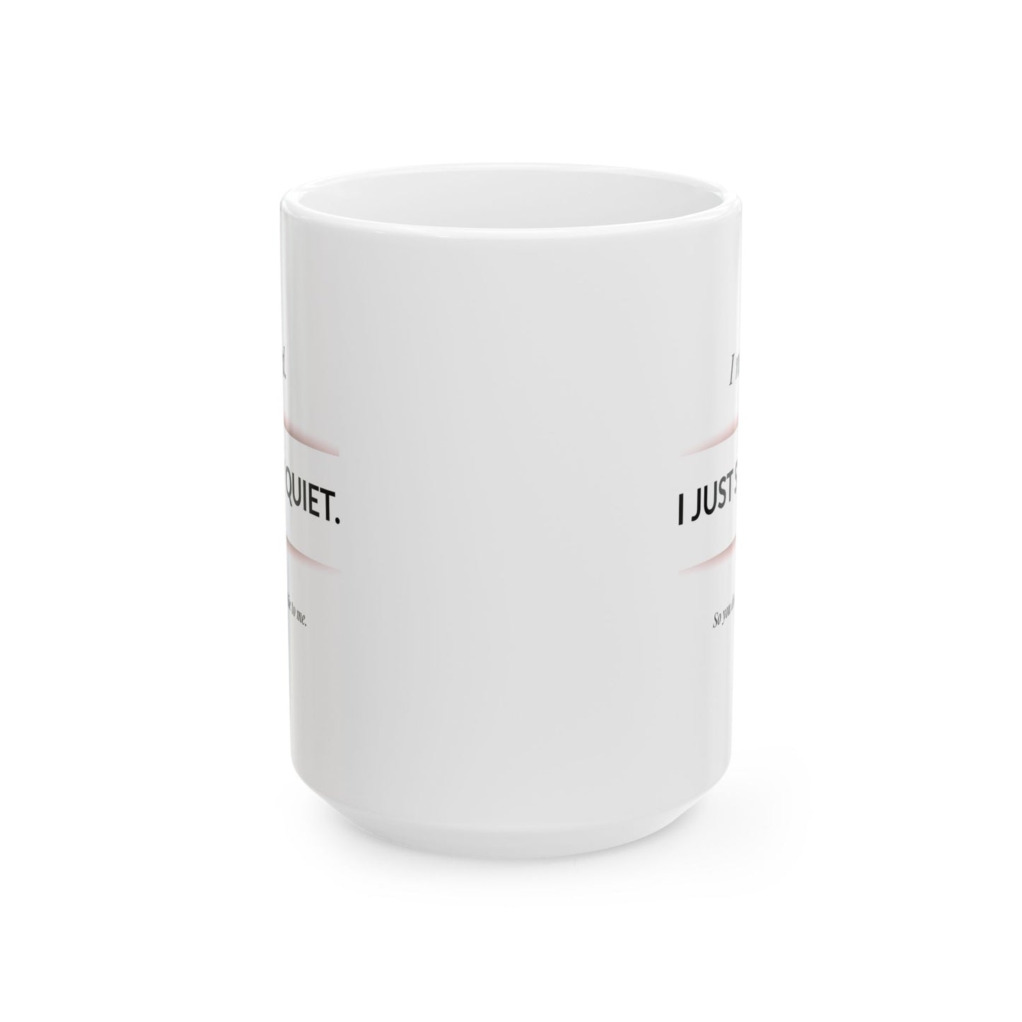 I Noticed I Just Stay Quiet Coffee Mug Sarcastic Observational Quote