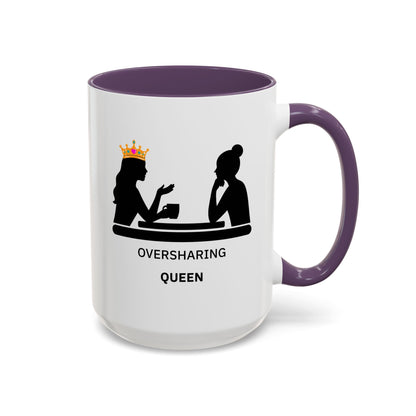 Oversharing Queen Coffee Mug