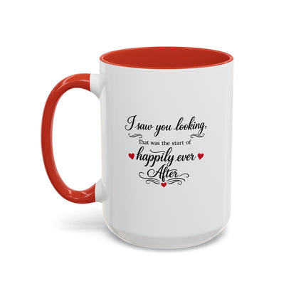 I Saw You Looking Coffee Mug Romantic Gift