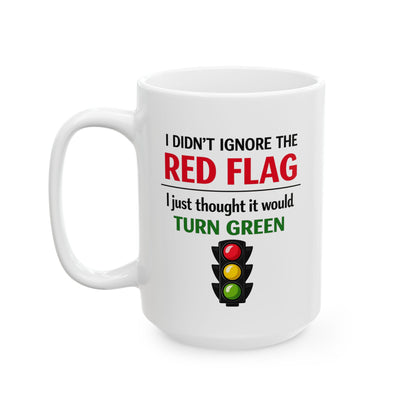 I Didn’t Ignore the Red Flag Coffee Mug