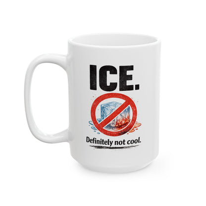 ICE Definitely Not Cool Coffee Mug