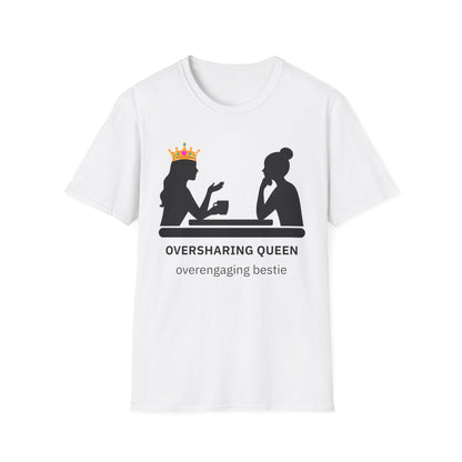 Oversharing Queen Best Friend Graphic T-Shirt