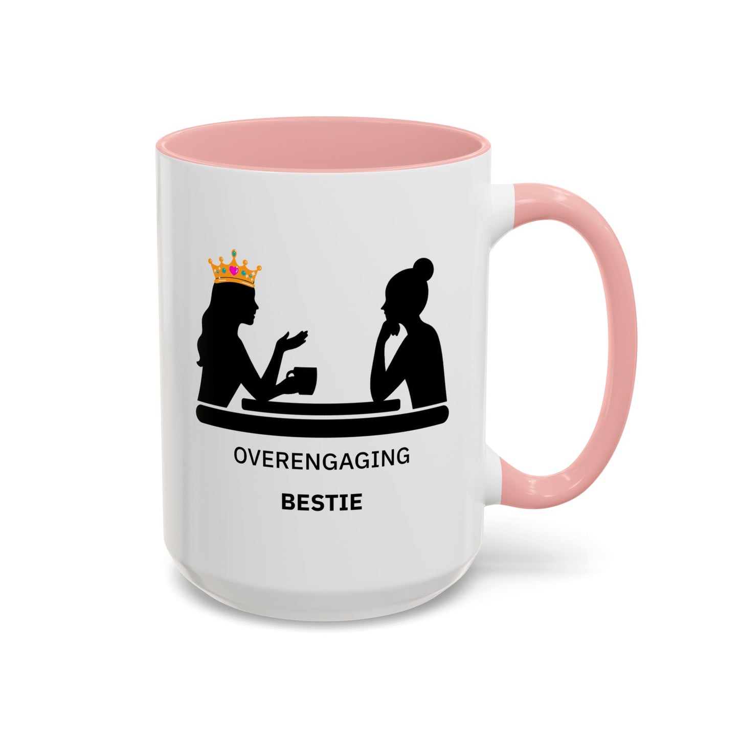 Overengaging Bestie Coffee Mug