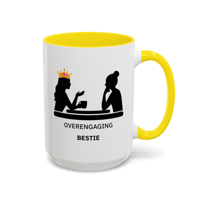 Overengaging Bestie Coffee Mug