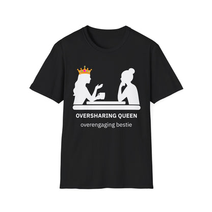 Oversharing Queen Best Friend Graphic T-Shirt