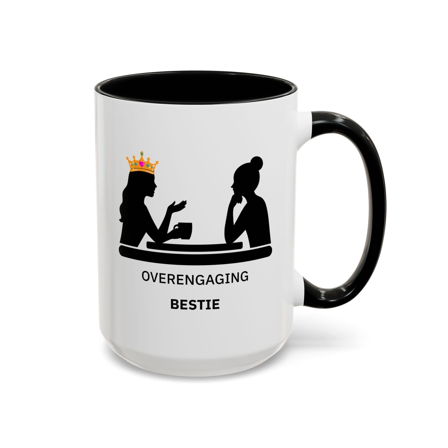 Overengaging Bestie Coffee Mug