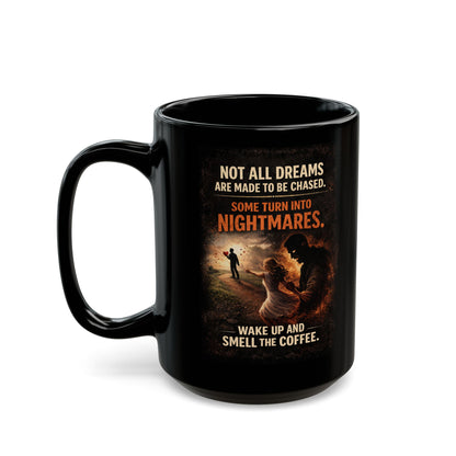 Not All Dreams Are Made to Be Chased Coffee Mug