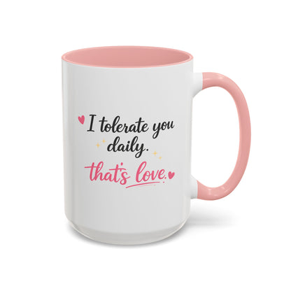I Tolerate You Daily Coffee Mug |Funny Relationship Gift for Couples