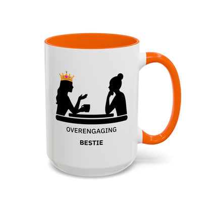 Overengaging Bestie Coffee Mug