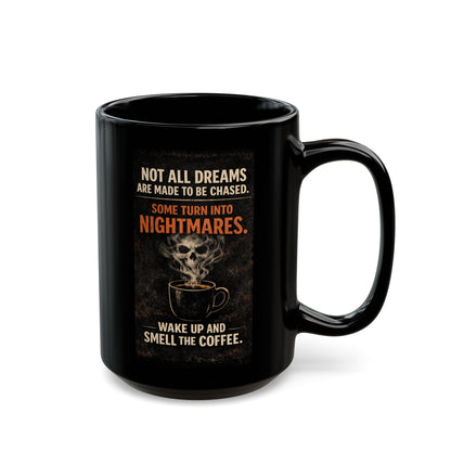 Not All Dreams Are Made to Be Chased Coffee Mug