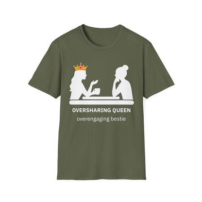 Oversharing Queen Best Friend Graphic T-Shirt