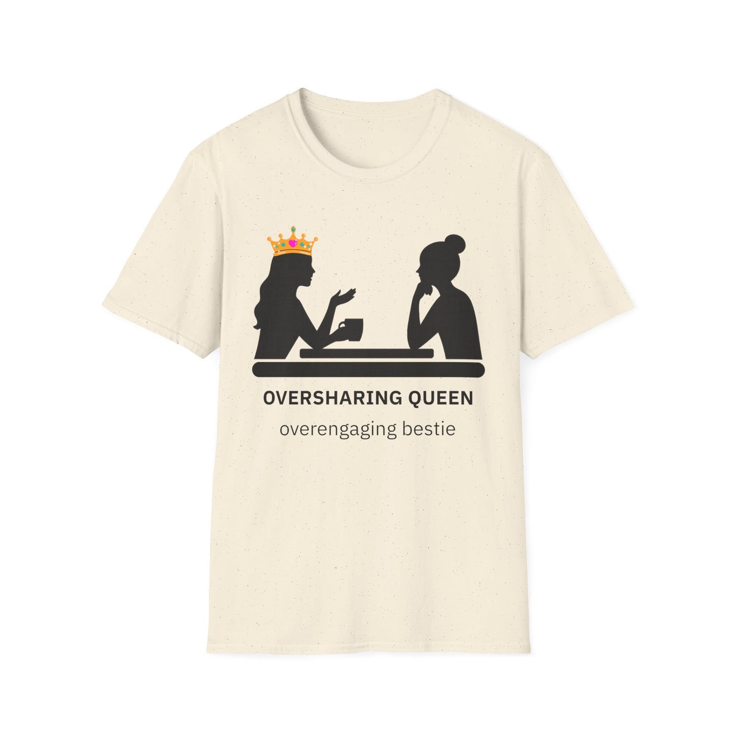 Oversharing Queen Best Friend Graphic T-Shirt