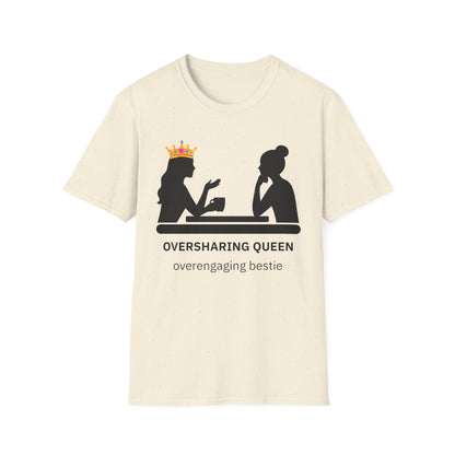 Oversharing Queen Best Friend Graphic T-Shirt