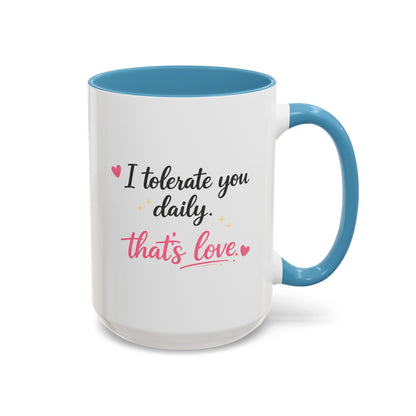 I Tolerate You Daily Coffee Mug |Funny Relationship Gift for Couples
