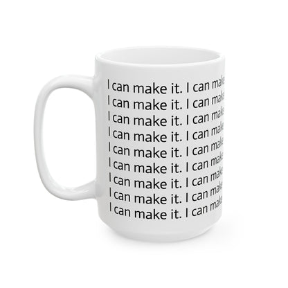 I Can Make It Affirmation Coffee Mug