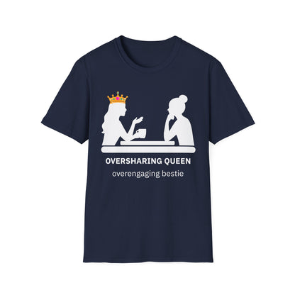 Oversharing Queen Best Friend Graphic T-Shirt