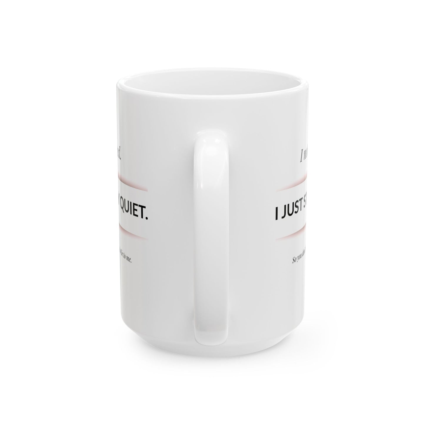 I Noticed I Just Stay Quiet Coffee Mug Sarcastic Observational Quote