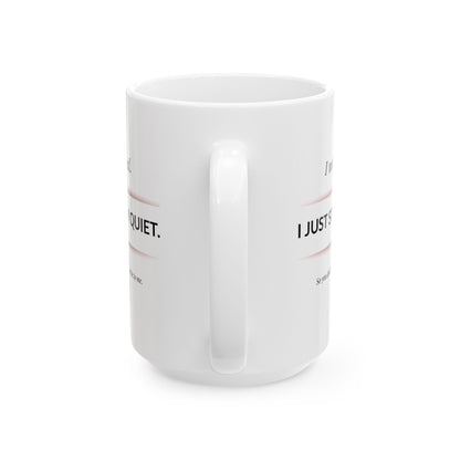 I Noticed I Just Stay Quiet Coffee Mug Sarcastic Observational Quote
