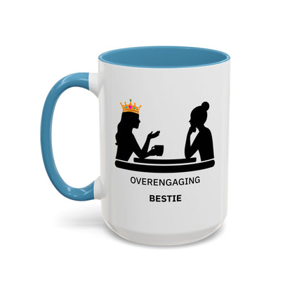 Overengaging Bestie Coffee Mug