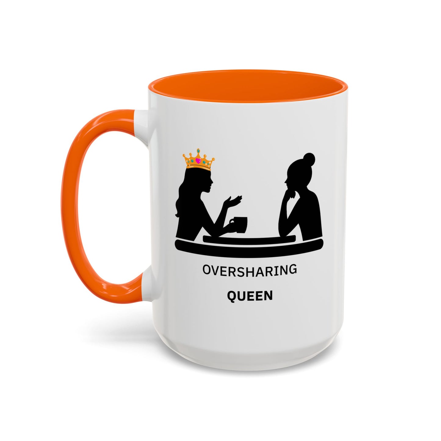 Oversharing Queen Coffee Mug