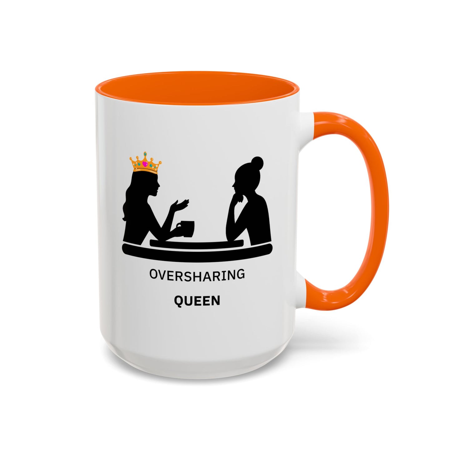 Oversharing Queen Coffee Mug