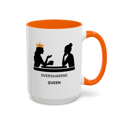 Oversharing Queen Coffee Mug