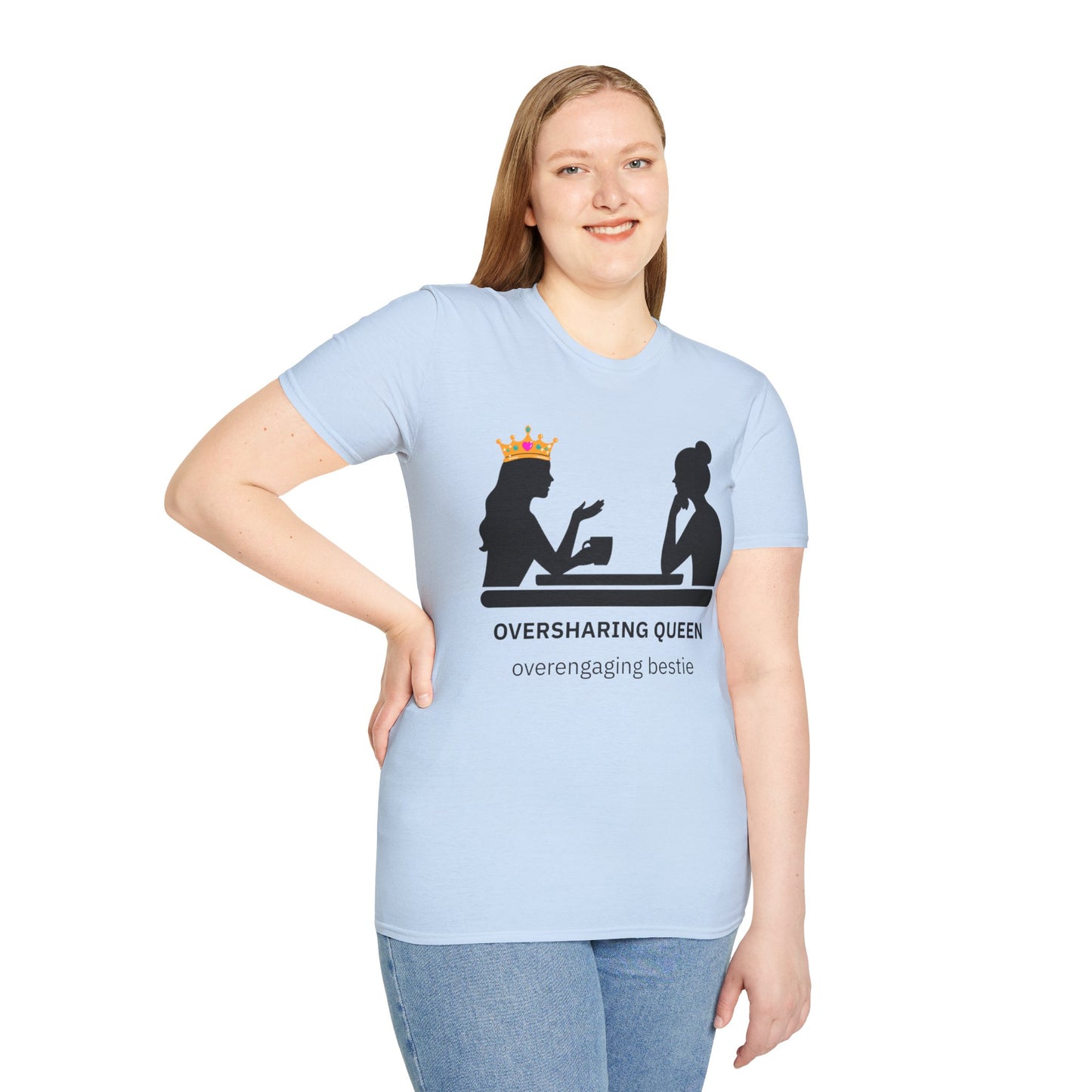 Oversharing Queen Best Friend Graphic T-Shirt