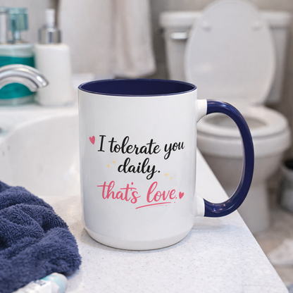 I Tolerate You Daily Coffee Mug |Funny Relationship Gift for Couples