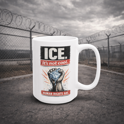 ICE It’s Not Cool Human Rights Coffee Mug