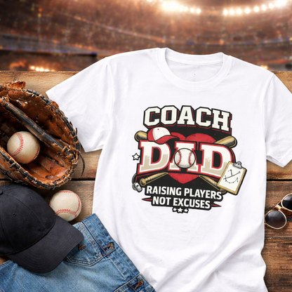White baseball Coach dad shirt with Raising Players Not Excuses baseball design