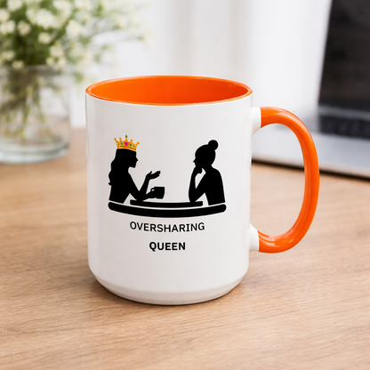 Oversharing Queen Coffee Mug