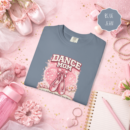 Dance Mom Shirt – Behind Every Dancer Is a Mom | Forever a Dance Mom Tee
