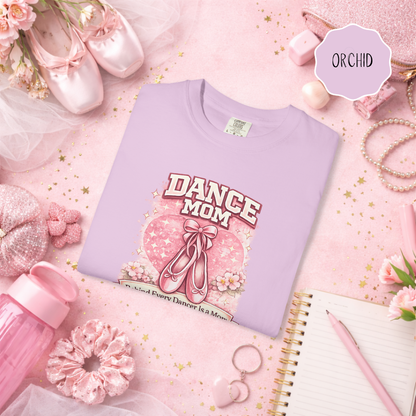 Dance Mom Shirt – Behind Every Dancer Is a Mom | Forever a Dance Mom Tee