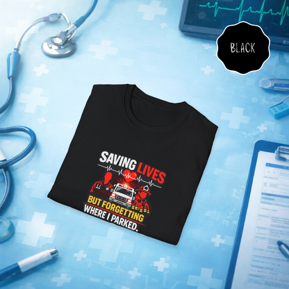 Black Saving Lives But Forgetting Where I Parked nurse humor shirt with ambulance and medical worker graphic