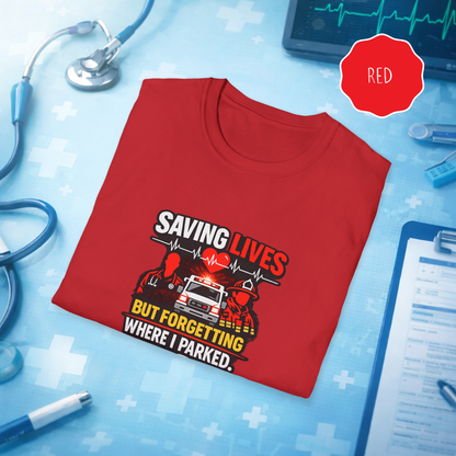Red healthcare worker humor shirt Saving Lives But Forgetting Where I Parked with ambulance and heartbeat design