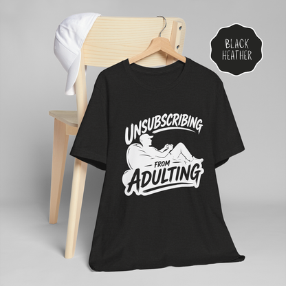 Unsubscribing From Adulting Shirt – Funny Gamer T-Shirt for Men, Gaming Humor Tee