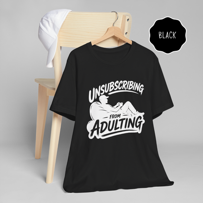 Unsubscribing From Adulting Shirt – Funny Gamer T-Shirt for Men, Gaming Humor Tee