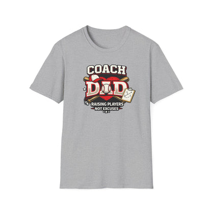 Raising Players Not Excuses Baseball Coach Dad T-Shirt