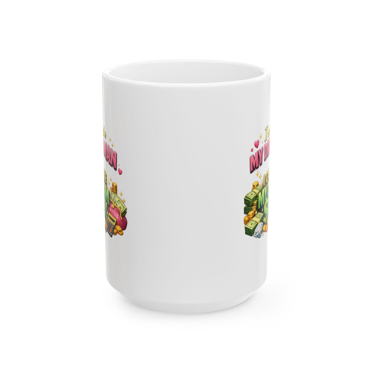 Women’s Dream Money Coffee Mug – Self-Made Quote Mug