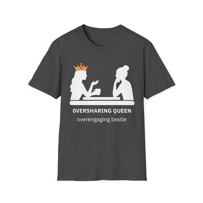 Oversharing Queen Best Friend Graphic T-Shirt