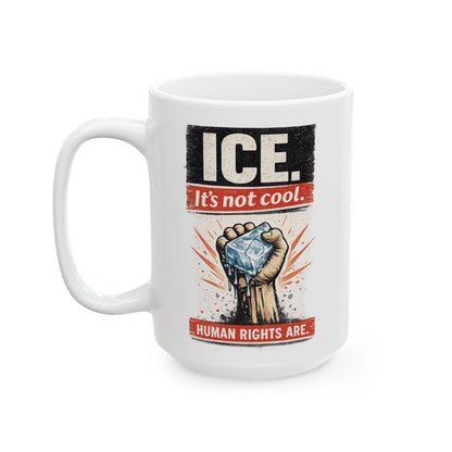 ICE It’s Not Cool Human Rights Coffee Mug