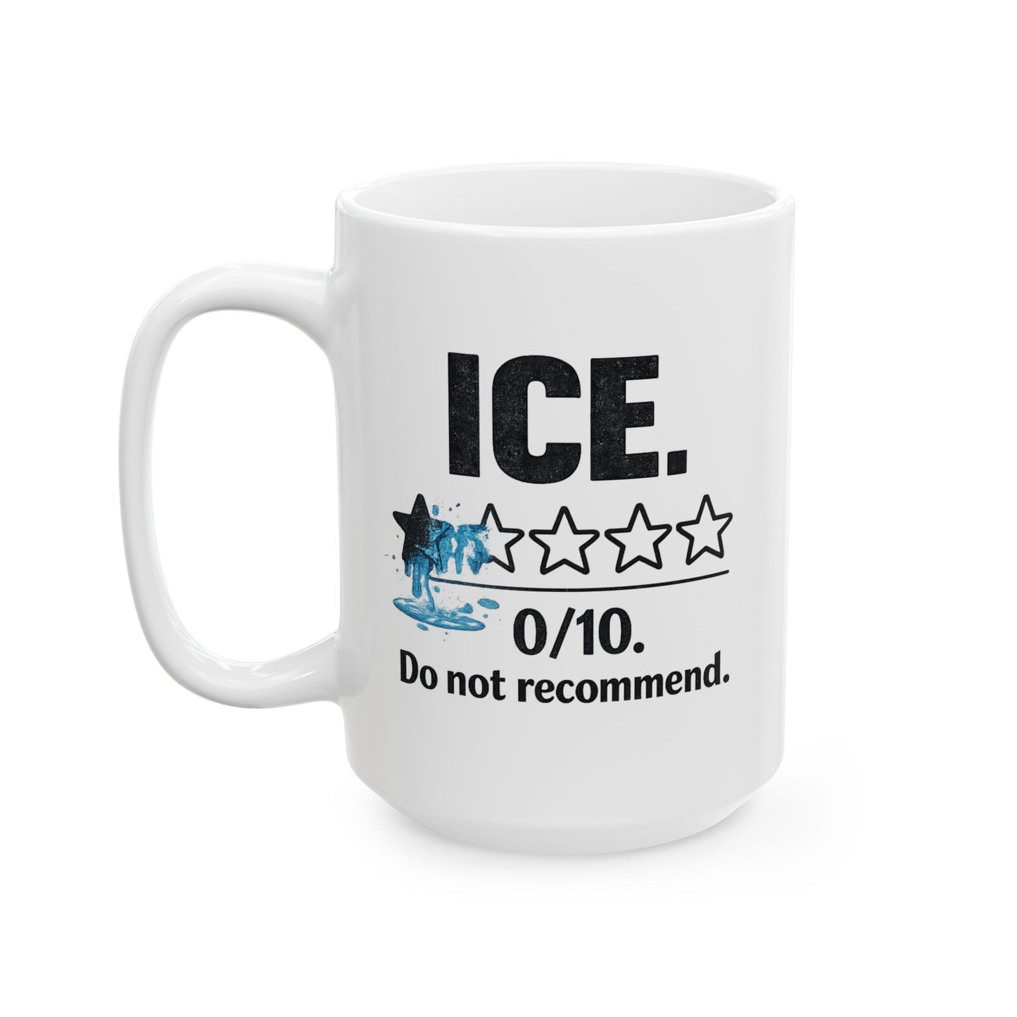 ICE 0/10 Do Not Recommend Coffee Mug
