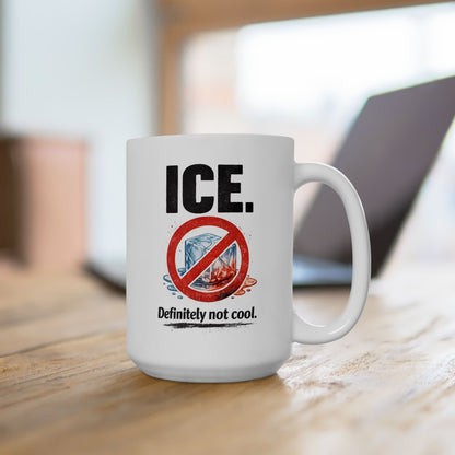 ICE Definitely Not Cool Coffee Mug
